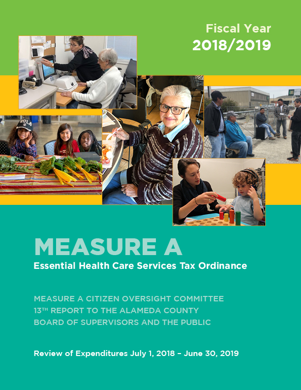MEASURE A Essential Health Care Services Tax Ordinance Measure A Citizen Oversight Committee 13TH REPORT TO THE ALAMEDA COUNTY BOARD OF SUPERVISORS AND THE PUBLIC